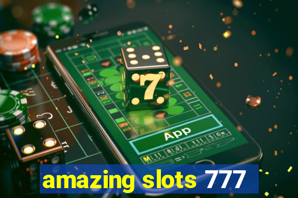 amazing slots 777